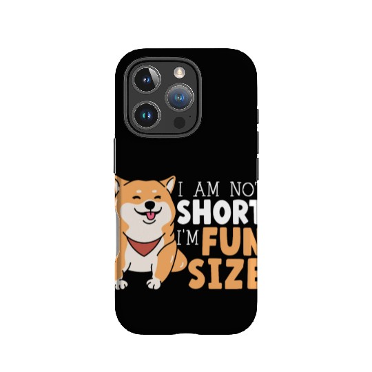I Am Not Short I'm Fun Size Shiba Inu Japanese Dog IPhone Cases