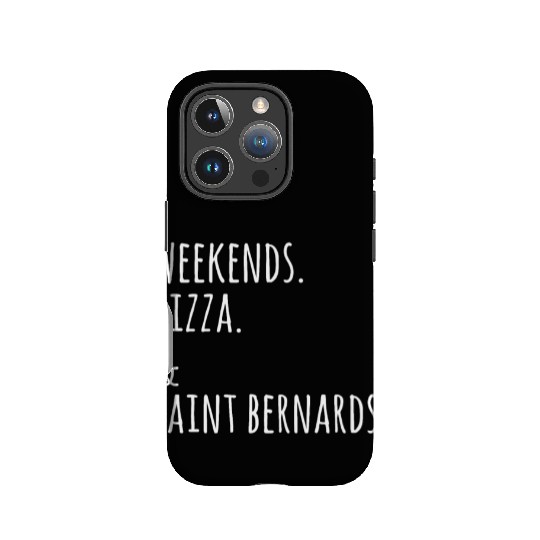Weekends Pizza And Saint Bernard IPhone Cases