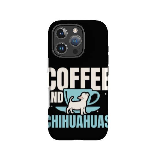 Coffee And Chihuahuas Caffeine Lover Dog Owner IPhone Cases