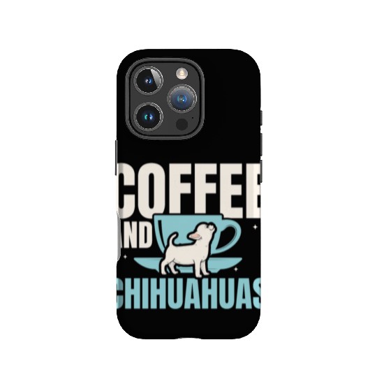 Coffee And Chihuahuas Caffeine Lover Dog Owner IPhone Cases