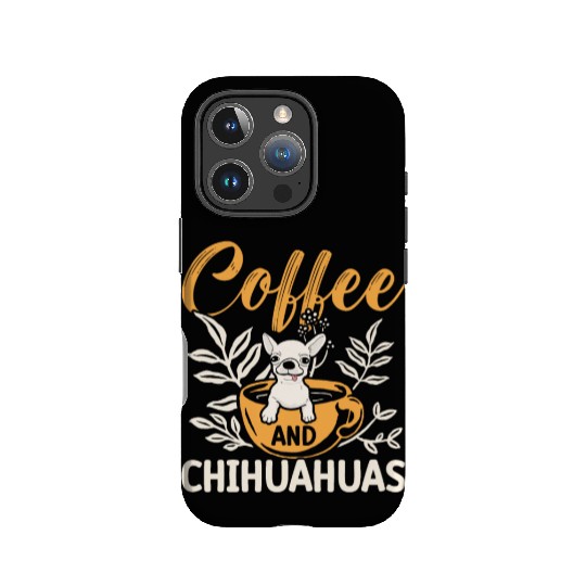 Coffee And Chihuahuas Caffeine Lover Dog Owner IPhone Cases