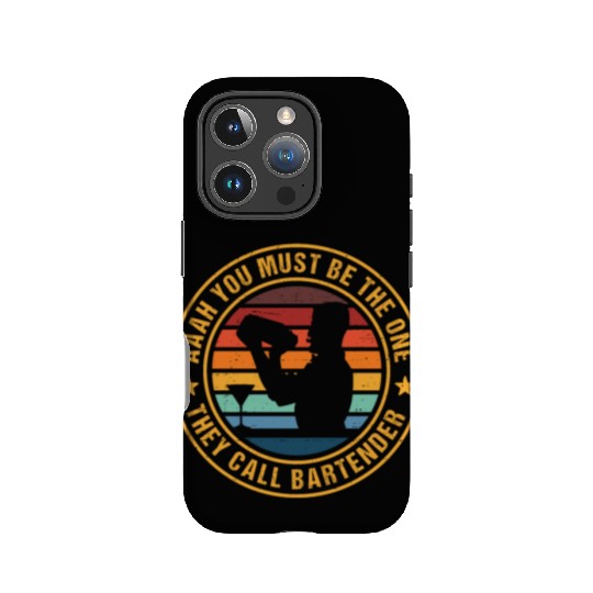 Aaah You Must Be The One They Call Bartender IPhone Cases