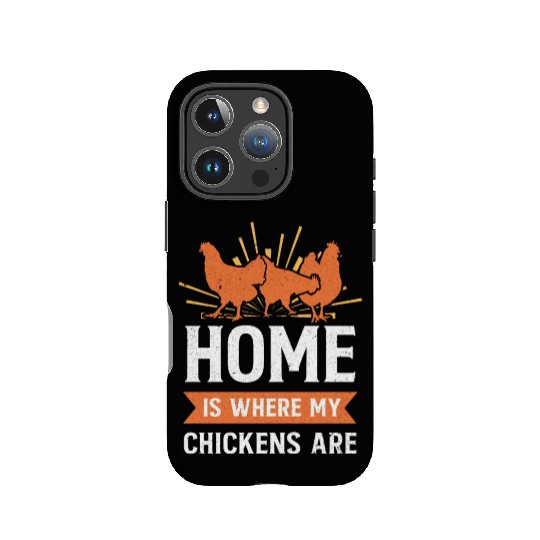 Funny Farming Home Is Where My Chickens Are Farmer IPhone Cases