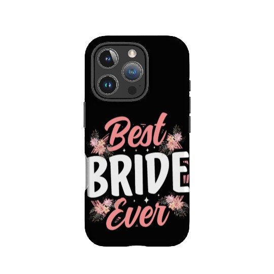 Best Bride Ever Bachelorette Party Wedding Cute IPhone Cases