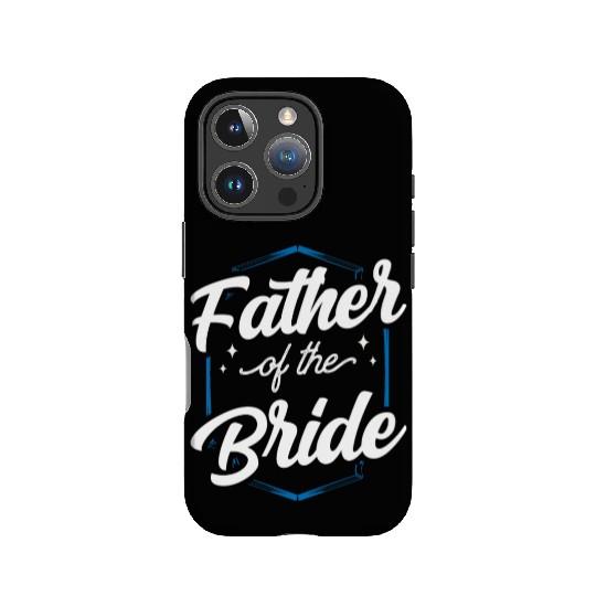 Father Of The Bride Bachelorette Party Wedding IPhone Cases