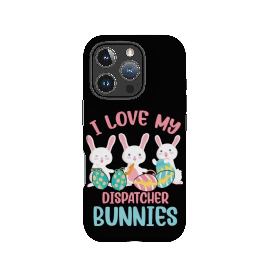 I Love My Dispatcher Bunnies Rabbit Lover Easter IPhone Cases