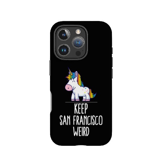Keep San Francisco Weird Unicorn Liberal Eccentric IPhone Cases
