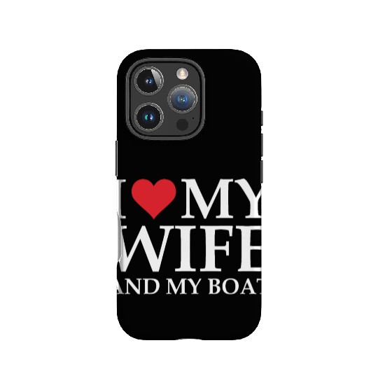 i love my wife and my boat IPhone Cases