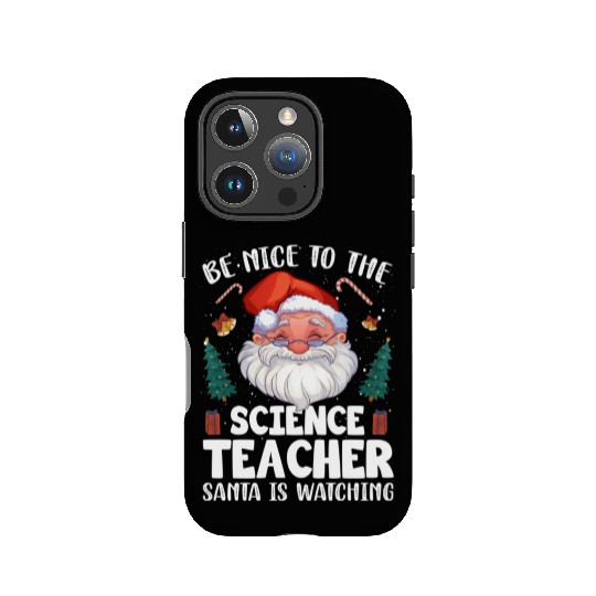 Be Nice To The Science Teacher Santa Christmas IPhone Cases