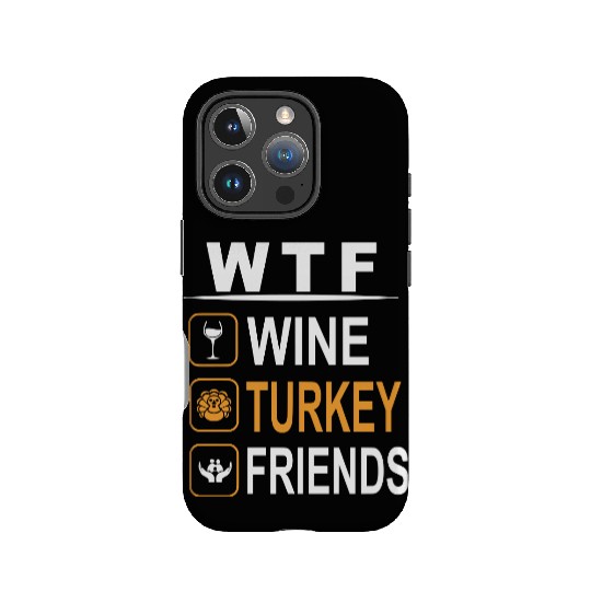 wtf wine turkey friends IPhone Cases
