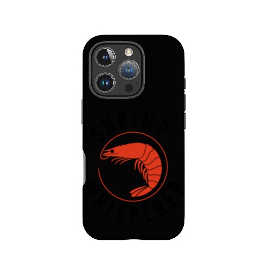 Shrimp Whisperer - fishing lover IPhone Cases