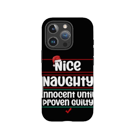 Nice Naughty Innocent Until Proven Guilty IPhone Cases