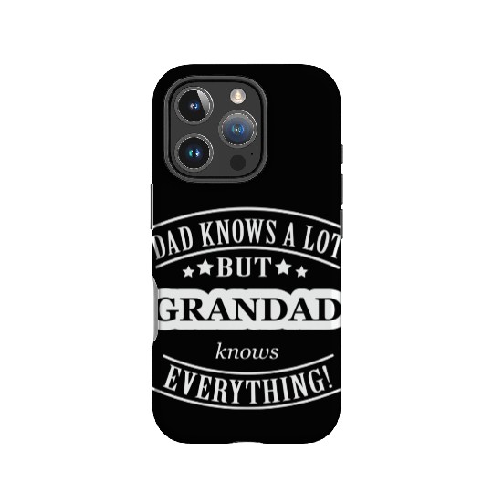 Dad Knows A Lot But Grandad Knows Everything IPhone Cases