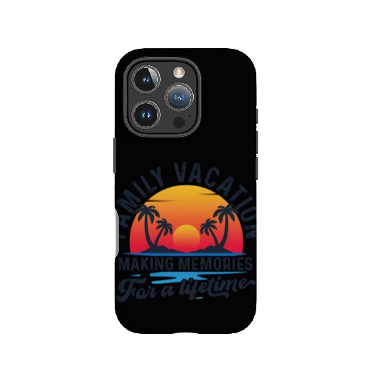 Family Vacation Making Memories Lifetime IPhone Cases