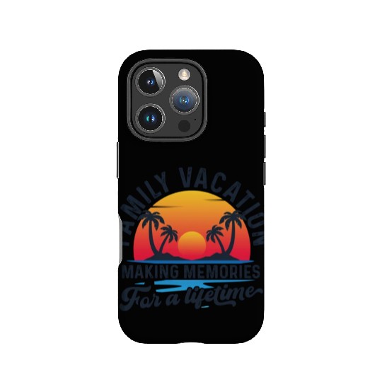 Family Vacation Making Memories Lifetime IPhone Cases