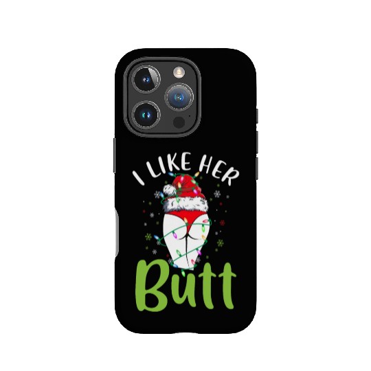I Like Her Butt Christmas Light Matching Santa IPhone Cases