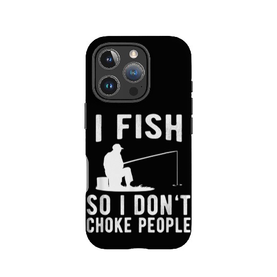 I Fish So I Dont Choke People Funny 4 IPhone Cases
