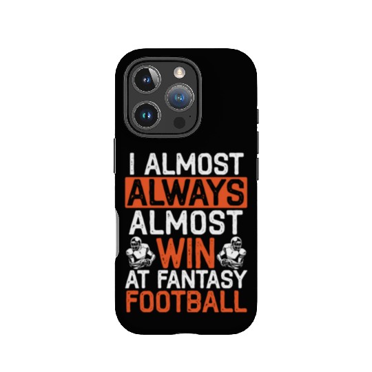 I Almost Aways Win At Fantasy Football Sport Lover IPhone Cases