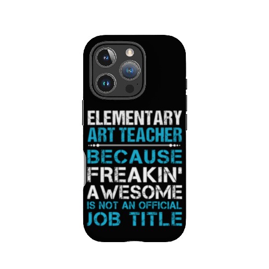 Elementary Art Teacher IPhone Cases - Freaking Awesome