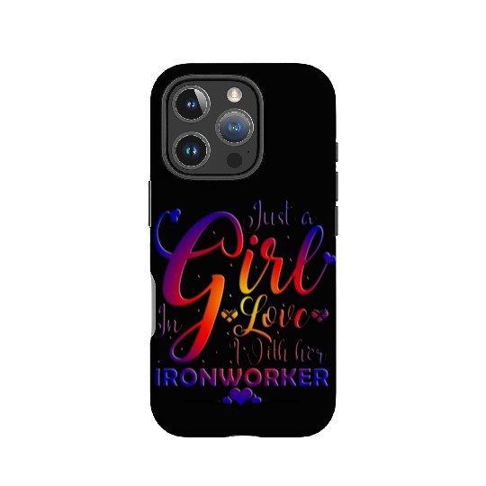 Just A Girl In Love With Her Ironworker IPhone Cases
