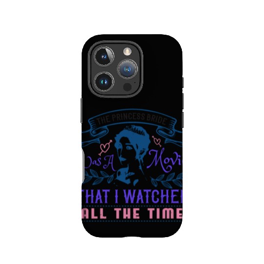 The Princess Bride' was a movie that I watched IPhone Cases