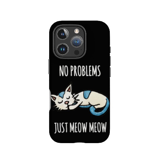 No problems Just meow meow, sleeping cat quote IPhone Cases