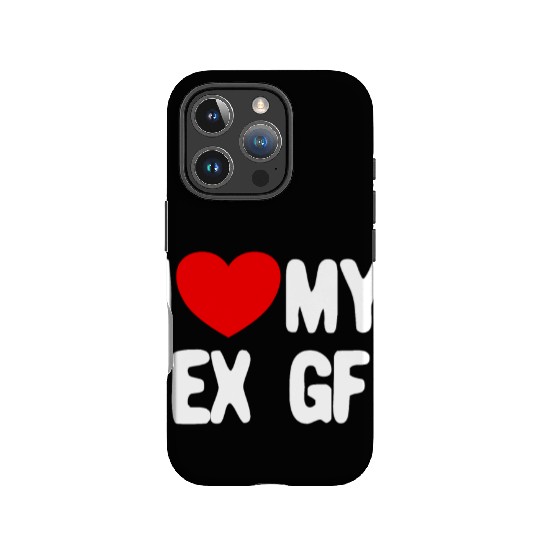 I Love My Ex GF Funny Mens I Love My Ex Girlfriend IPhone Cases