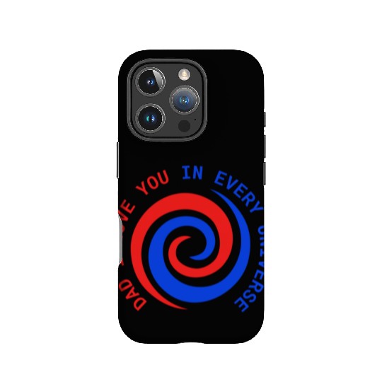 I love Dad in every universe Cool gift idea IPhone Cases