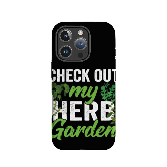 Check Out My Herb Garden Herbalist Herbs Gardening IPhone Cases