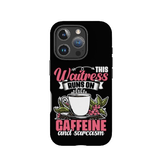 Funny This Waitress Runs On Caffeine And Sarcasm IPhone Cases