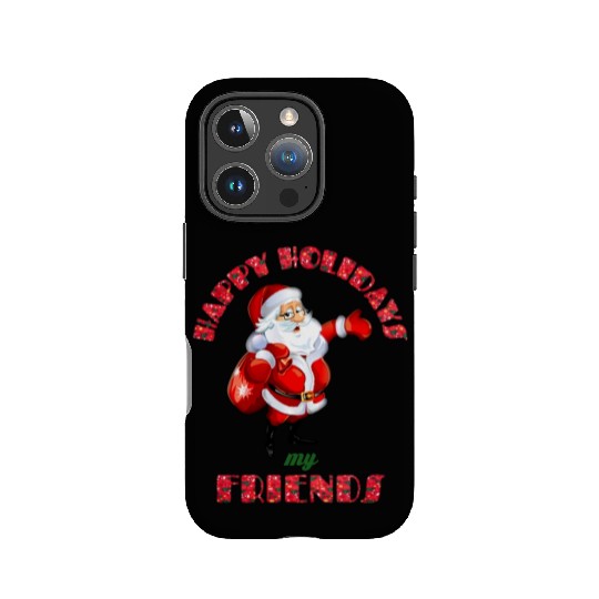 Christmas- Santa Claus- Happy Holidays My Friends IPhone Cases