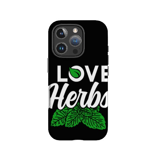 I Love Herbs Herbalist Gardening Herbalism Herb IPhone Cases