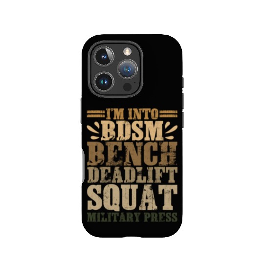 Im Into BDSM Bench Squat Deadlift Military Press17 IPhone Cases