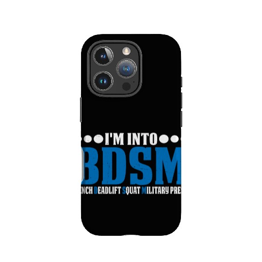 Im Into BDSM Bench Squat Deadlift Military Press20 IPhone Cases