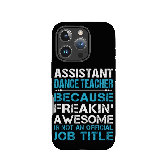 Assistant Dance Teacher IPhone Cases - Freaking Awesome