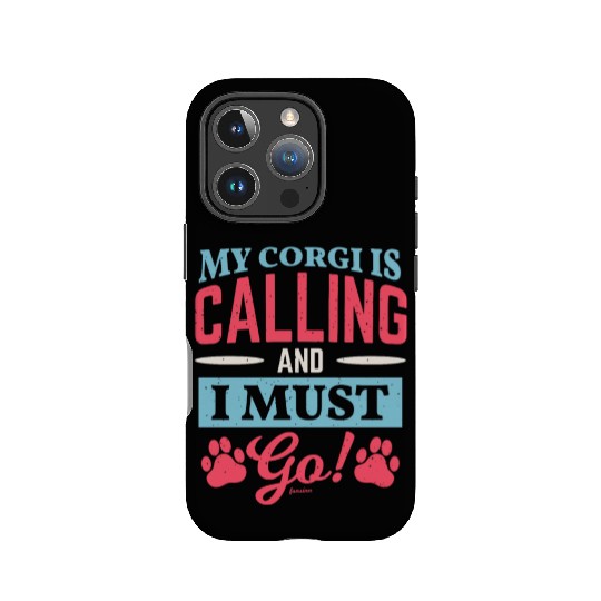 My Corgi calls me and I have to go IPhone Cases