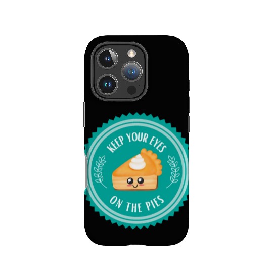 Keep your EYES on the PIES IPhone Cases