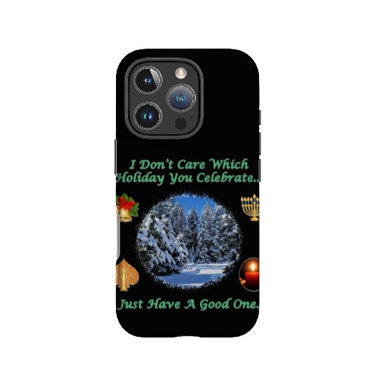Just Have A Good Holiday IPhone Cases