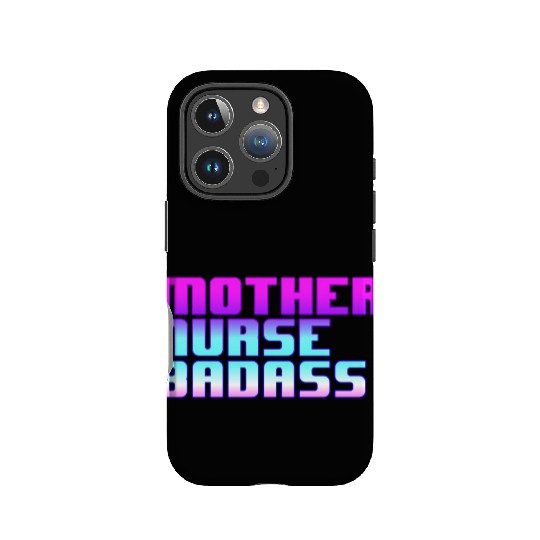Mother, Nurse, Badass IPhone Cases