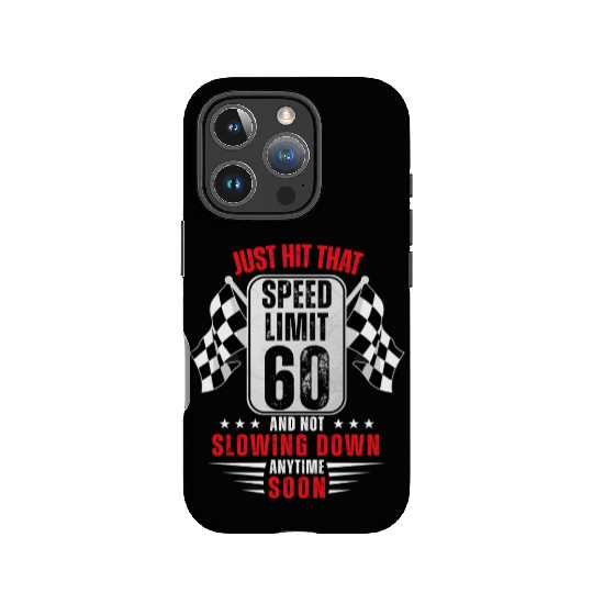 60th Birthday Speed Limit Sign 60 Years Old Racing IPhone Cases