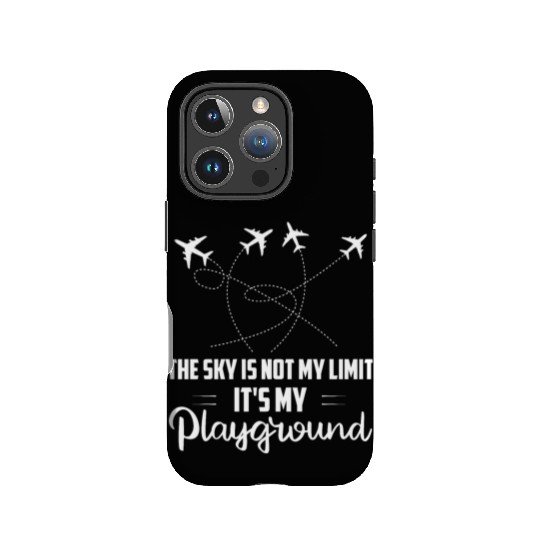 The Sky Is Not My Limit It's My Playground Aviatio IPhone Cases