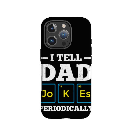 I Tell Dad Jokes Periodically Periodic Table IPhone Cases