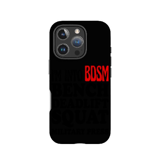 Im Into BDSM Bench Squat Deadlift Military Press13 IPhone Cases