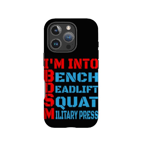 Im Into BDSM Bench Squat Deadlift Military Press14 IPhone Cases