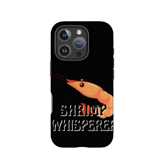 Shrimp Whisperer - Funny Shrimps Lover IPhone Cases
