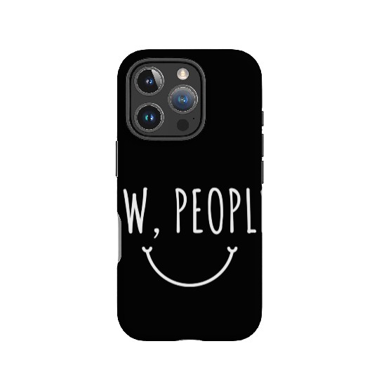Ew People FUNNY IPhone Cases