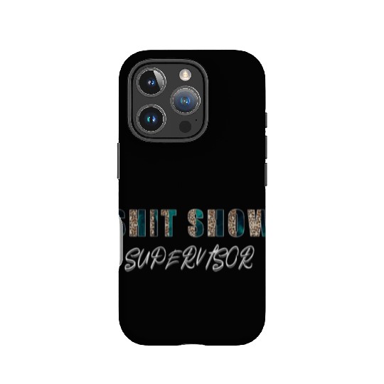 Shit Show Supervisor Funny Mom Boss Manager IPhone Cases