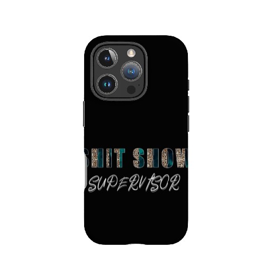 Shit Show Supervisor Funny Mom Boss Manager IPhone Cases