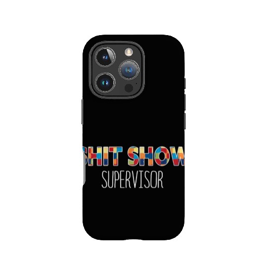Shit Show Supervisor Funny Mom Boss Manager IPhone Cases