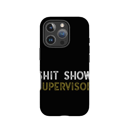 Shit Show Supervisor Funny Mom Boss Manager IPhone Cases